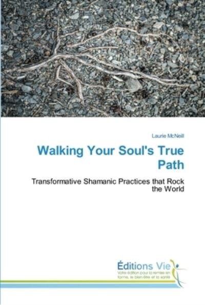 Cover for McNeill · Walking Your Soul's True Path (Buch) (2020)