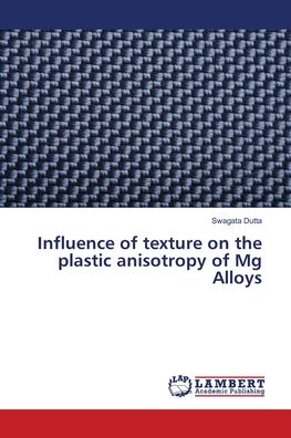 Influence of texture on the plast - Dutta - Livros - - 9786139860159 - 18 de junho de 2018