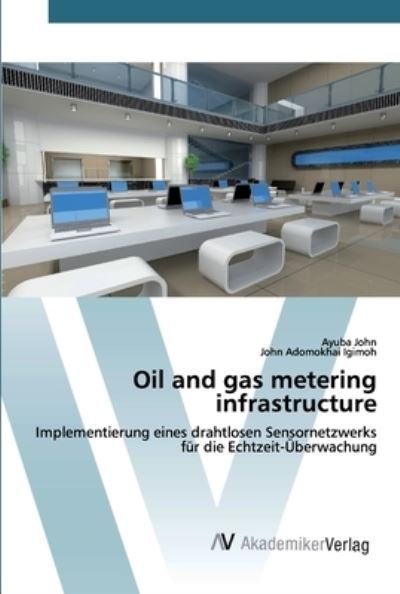 Oil and gas metering infrastructur - John - Böcker -  - 9786200661159 - 24 mars 2020
