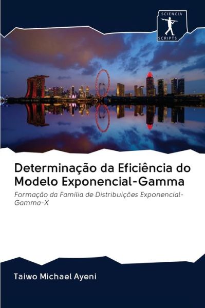 Cover for Taiwo Michael Ayeni · Determinacao da Eficiencia do Modelo Exponencial-Gamma (Paperback Book) (2020)
