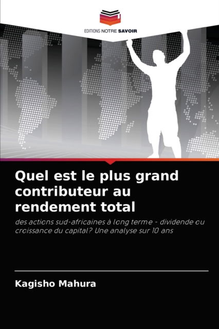 Cover for Kagisho Mahura · Quel est le plus grand contributeur au rendement total (Paperback Book) (2021)