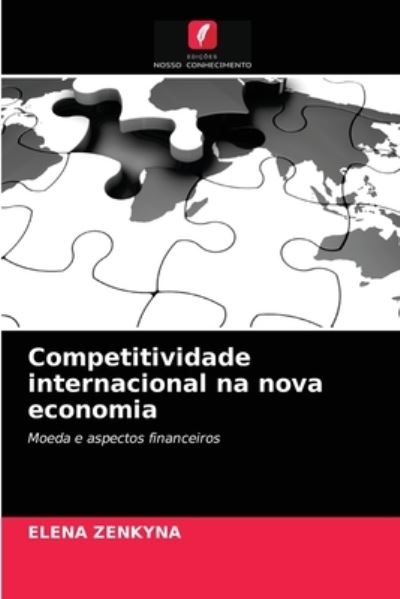 Cover for Elena Zenkyna · Competitividade internacional na nova economia (Paperback Book) (2021)