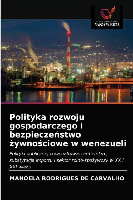 Cover for Manoela Rodrigues de Carvalho · Polityka rozwoju gospodarczego i bezpiecze?stwo ?ywno?ciowe w wenezueli (Pocketbok) (2021)