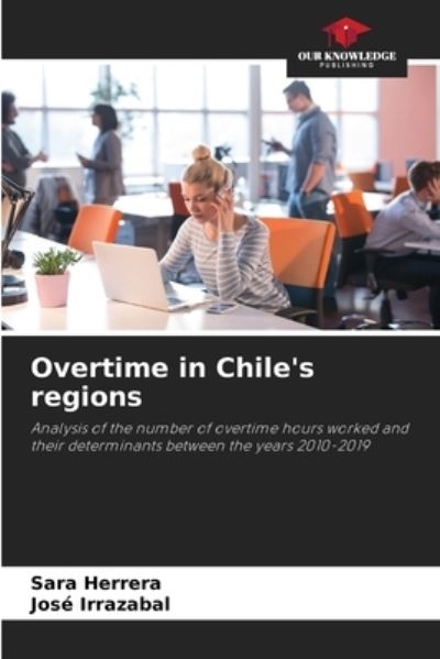 Cover for Sara Herrera · Overtime in Chile's regions (Paperback Book) (2021)