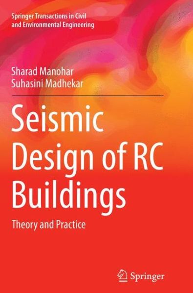 Cover for Sharad Manohar · Seismic Design of RC Buildings: Theory and Practice - Springer Transactions in Civil and Environmental Engineering (Pocketbok) [Softcover reprint of the original 1st ed. 2015 edition] (2016)