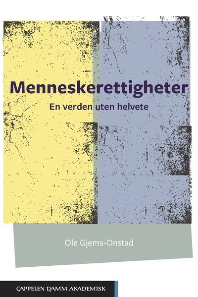 Cover for Gjems-Onstad Ole · Menneskerettigheter : en verden uten helvete (Sewn Spine Book) (2018)
