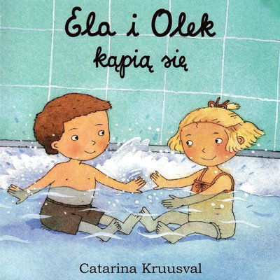 Cover for Catarina Kruusval · Ellen och Olle: Ellen och Olle badar (Polska) (Kartonbuch) (2008)