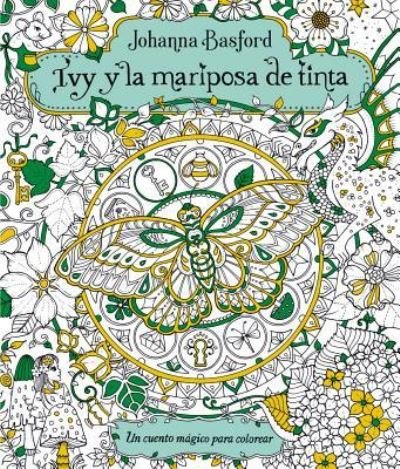 Cover for Johanna Basford · Ivy Y La Mariposa de Tinta (Paperback Book) (2017)