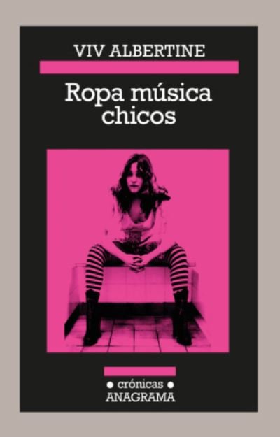 Ropa musica chicos - Viv Albertine - Produtos - Anagrama, Editorial S.A. - 9788433926159 - 30 de setembro de 2017
