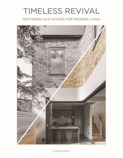 Timeless Revival: Restoring Old Houses for Modern Living - Macarena Abascal - Książki - Loft Publications - 9788499366159 - 28 października 2024