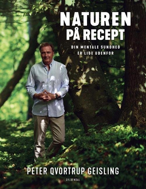 Cover for Peter Qvortrup Geisling · Naturen på recept (Inbunden Bok) [1:a utgåva] (2017)