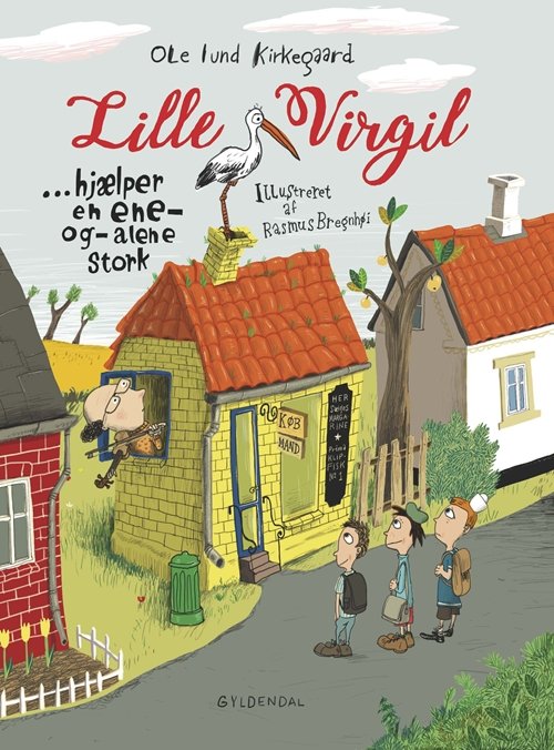 Cover for Ole Lund Kirkegaard; Rasmus Bregnhøi · Ole Lund Kirkegaard: Lille Virgil hjælper en ene-og-alene stork (Innbunden bok) [1. utgave] (2017)