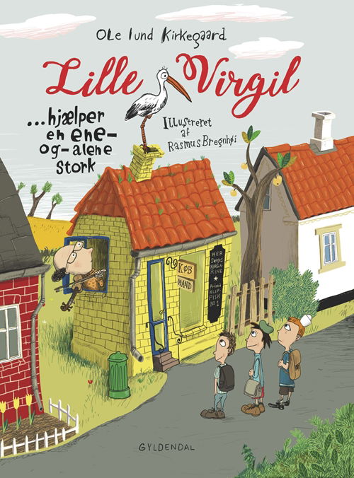 Cover for Ole Lund Kirkegaard; Rasmus Bregnhøi · Ole Lund Kirkegaard: Lille Virgil hjælper en ene-og-alene stork (Indbundet Bog) [1. udgave] (2017)