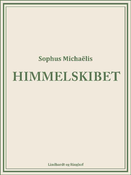 Himmelskibet - Sophus Michaëlis - Bücher - Saga - 9788711880159 - 16. November 2017