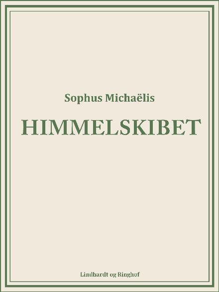 Himmelskibet - Sophus Michaëlis - Bøker - Saga - 9788711880159 - 16. november 2017
