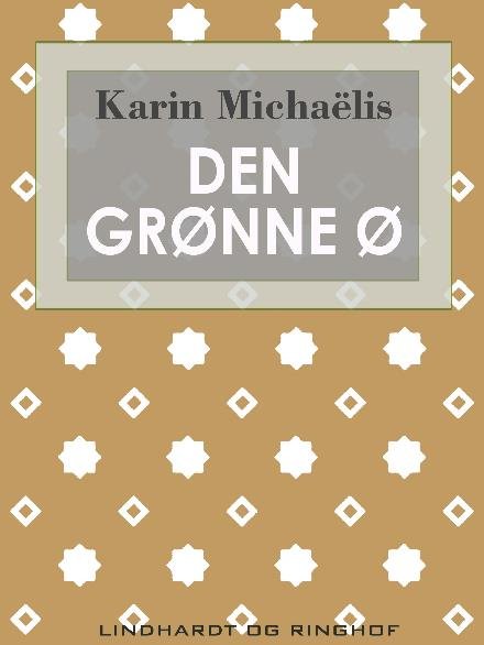 Cover for Karin Michaëlis · Den grønne ø (Taschenbuch) [1. Ausgabe] (2018)