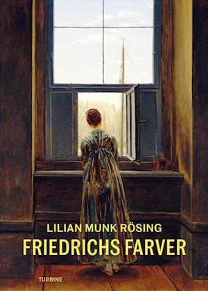 Cover for Lilian Munk Rösing · Friedrichs farver (Inbunden Bok) [1:a utgåva] (2024)