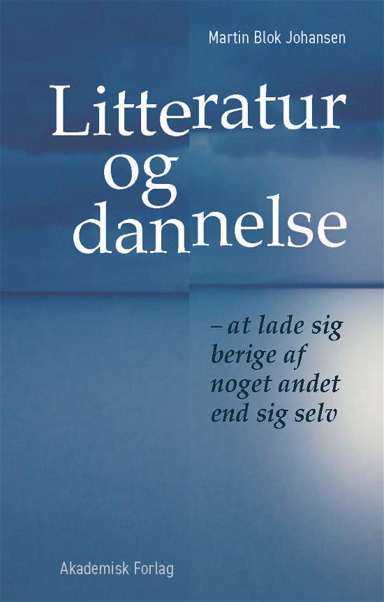 Cover for Martin Blok Johansen · Litteratur og dannelse (Sewn Spine Book) [1er édition] (2019)