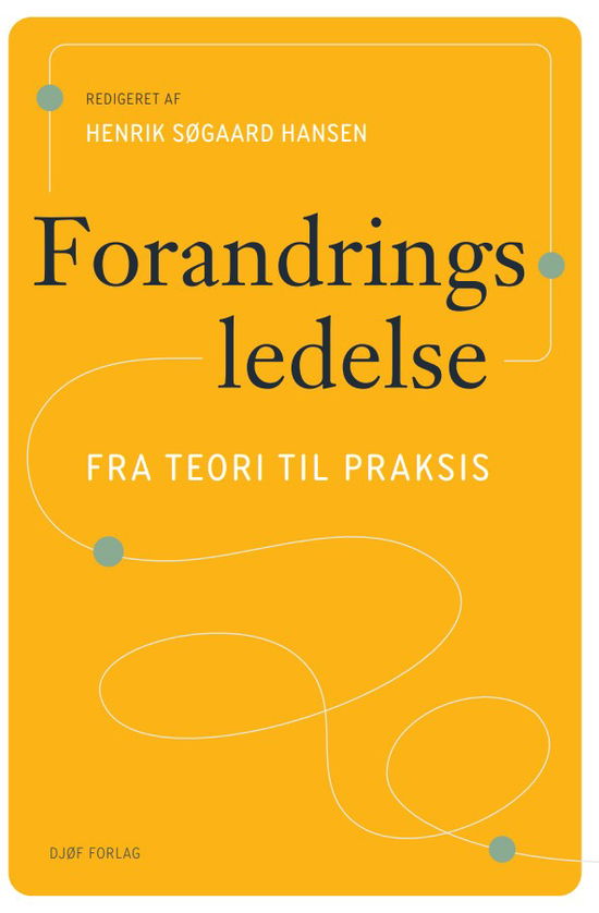 Cover for Henrik Søgaard Hansen; Ann Damgaard; Maria Hamilton Brown; Jesper Knudsen; Suna Løwe Nielsen; Jens Overgaard Nielsen · Lærebog: Forandringsledelse (Sewn Spine Book) [1. Painos] (2025)