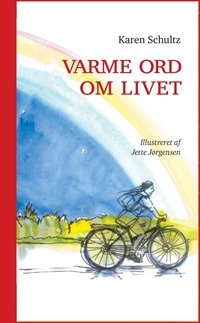 En gave fra Karen-Schultz: Varme ord om livet - Karen Schultz - Bøger - Akademia.dk - 9788764800159 - 4. juli 2009