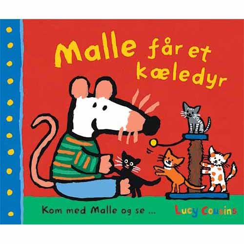 Kom med Malle og se: Malle får et kæledyr - Lucy Cousins - Boeken - Lamberth - 9788772241159 - 3 augustus 2020