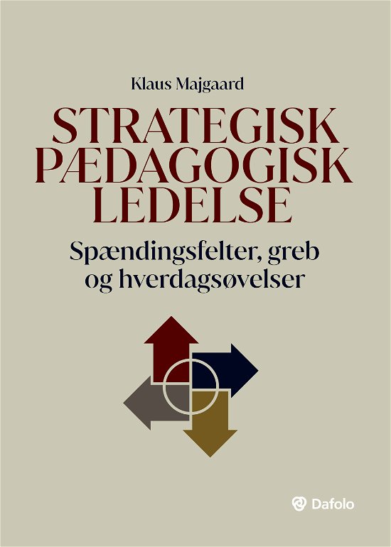 Strategisk pædagogisk ledelse - Klaus Majgaard - Bøker - Dafolo - 9788772340159 - 15. februar 2021