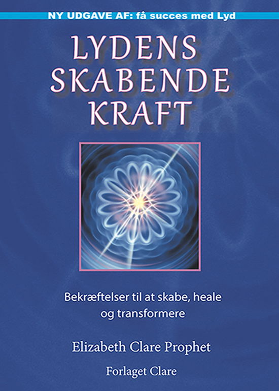 Cover for Elizabeth Clare Prophet · Lydens Skabende Kraft (Sewn Spine Book) [1er édition] (2018)