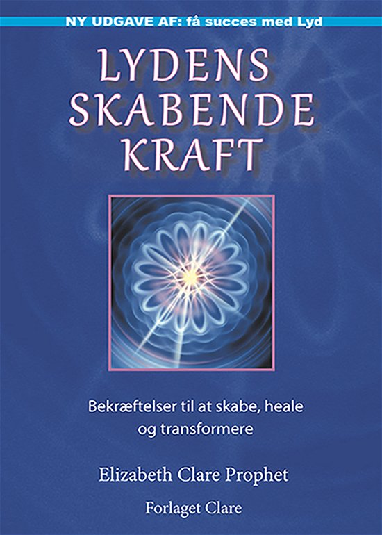 Cover for Elizabeth Clare Prophet · Lydens Skabende Kraft (Heftet bok) [1. utgave] (2018)