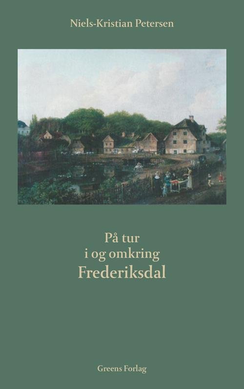 Cover for Niels-Kristian Petersen · På tur i og omkring Frederiksdal (Sewn Spine Book) [1er édition] (2014)