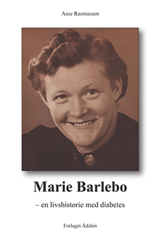 Marie Barlebo - Aase Rasmussen - Livres - Ådalen - 9788793523159 - 30 avril 2018