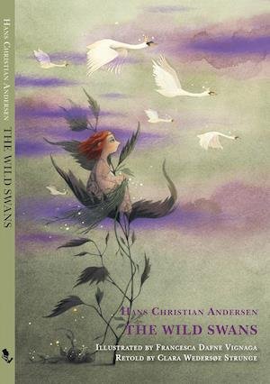 Cover for Clara Wedersøe Strunge Hans Christian Andersen · My first tales: The Wild Swans (Gebundesens Buch) [1. Ausgabe] (2021)
