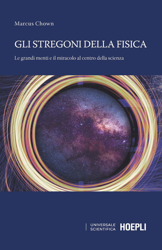 Cover for Marcus Chown · Gli Stregoni Della Fisica. Le Grandi Menti E Il Miracolo Al Centro Della Scienza (Book)