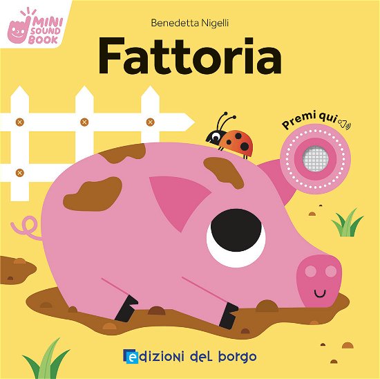 Cover for Benedetta Nigelli · Fattoria. Mini Sound Book. Ediz. A Colori (Book)