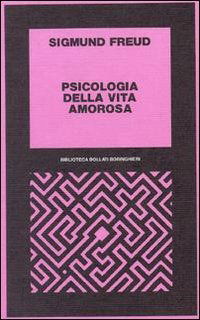 Cover for Sigmund Freud · Psicologia Della Vita Amorosa (Book)