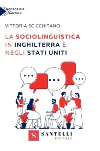 Cover for Scicchitano Vittoria · La Sociolinguistica In Inghilterra E Negli Stati Uniti (Book) (2023)