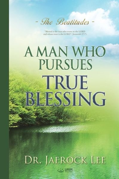 Cover for Jaerock Lee · A Man Who Pursues True Blessing (Paperback Bog) (2018)