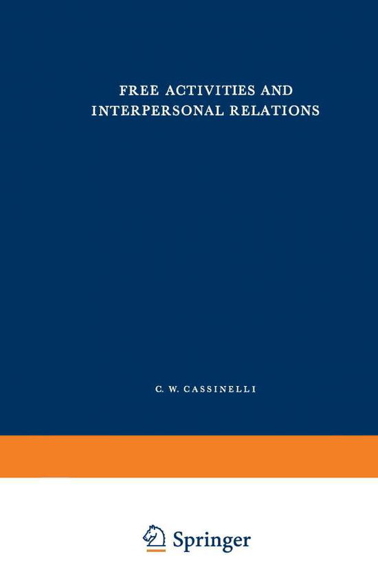 C.W. Cassinelli · Free Activities and Interpersonal Relations (Taschenbuch) [Softcover reprint of the original 1st ed. 1966 edition] (1966)