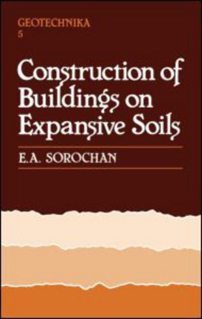 Cover for E.A. Sorochan · Construction of Buildings on Expansive Soils (Hardcover Book) (1991)