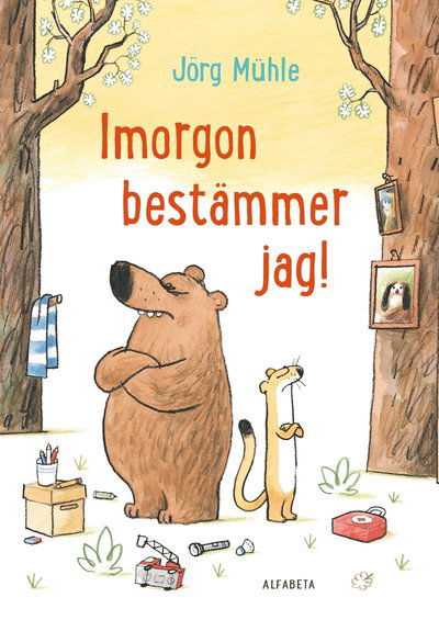 Cover for Jörg Mühle · Imorgon bestämmer jag! (Hardcover Book) (2024)