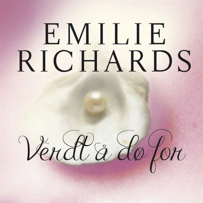 Cover for Emilie Richards · Verdt å dø for (Audiobook (MP3)) (2017)