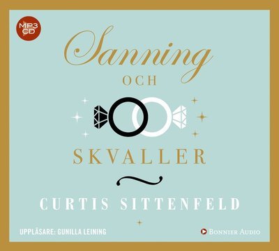 Cover for Curtis Sittenfeld · Sanning och skvaller (MP3-CD) (2017)