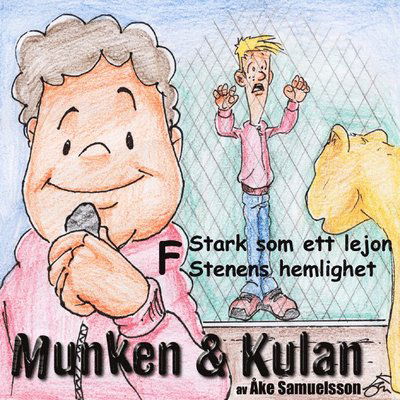 Cover for Åke Samuelsson · Munken &amp; Kulan F, Stark som ett lejon ; Stenens hemlighet (CD) (2001)