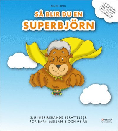 Cover for Bruce King · Så blir du en superbjörn - sju inspirerande berättelser för barn mellan 4 o (Hardcover Book) (2012)