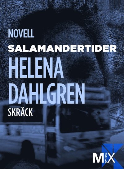 MIX novell - skräck: Salamandertider - Helena Dahlgren - Bücher - Mix Förlag - 9789187671159 - 13. Dezember 2013