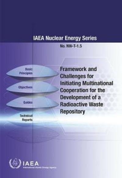 Cover for Iaea · Framework and Challenges for Initiating Multinational Cooperation for the Development of a Radioactive Waste Repository - IAEA Nuclear Energy Series (Paperback Bog) (2016)