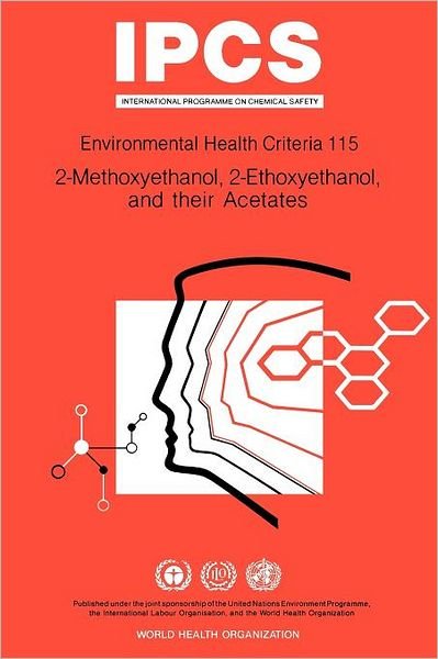 Methoxyethanol (2-), Ethoxyethanol (2-), and Their Acetates: Environmental Health Criteria Series No 115 - Unep - Livros - World Health Organisation - 9789241571159 - 1990