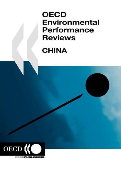 Cover for Organization for Economic Cooperation and Development Oecd · Oecd Environmental Performance Reviews: China (Paperback Book) (2008)