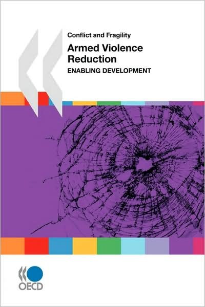 Cover for Oecd Organisation for Economic Co-operation and Develop · Conflict and Fragility Armed Violence Reduction:  Enabling Development (Paperback Book) (2009)