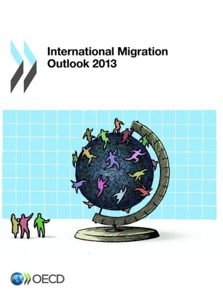 Cover for Organization for Economic Cooperation and Development Oecd · International Migration Outlook 2013 (Paperback Bog) [37th Ed., 2013 edition] (2013)