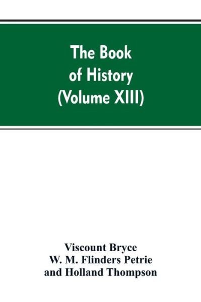 Cover for Viscount Bryce · The Book of history: A history of all nations from the earliest times to the present, with over 8,000 (Volume XIII) (Pocketbok) (2019)